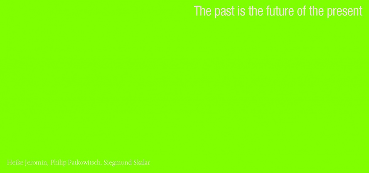 The past is the future of the present